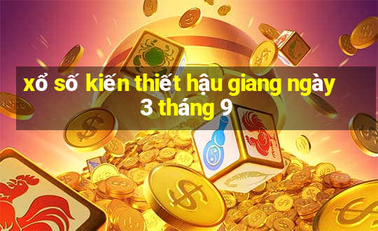 xổ số kiến thiết hậu giang ngày 3 tháng 9