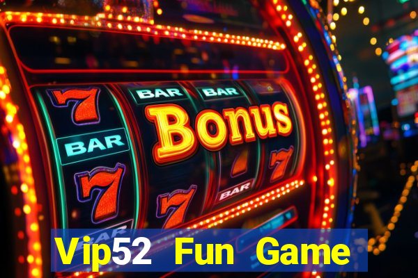 Vip52 Fun Game Bài Miễn Phí