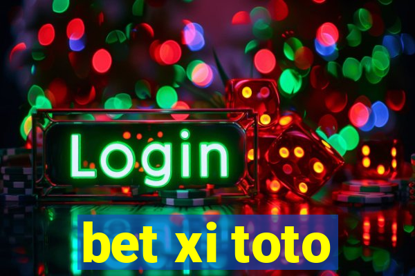 bet xi toto