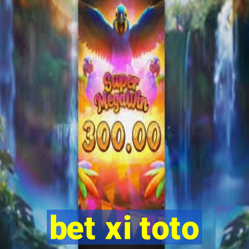 bet xi toto