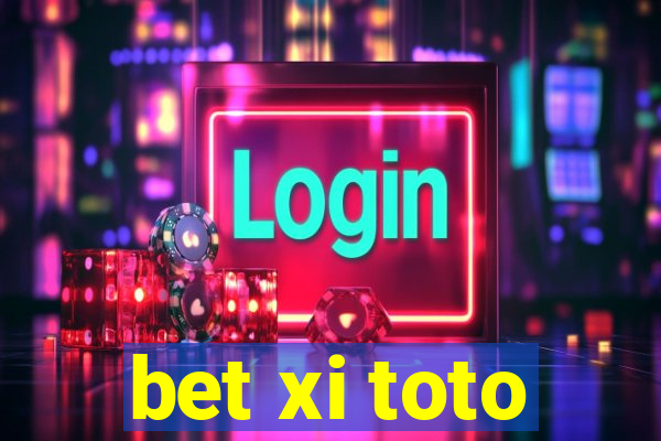 bet xi toto