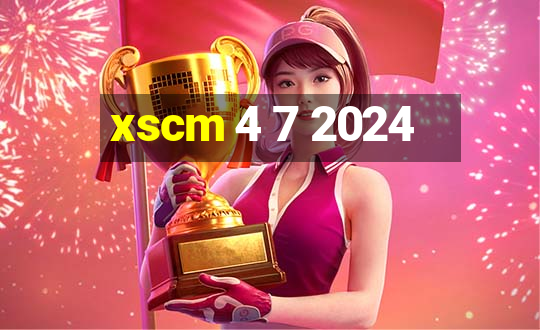 xscm 4 7 2024