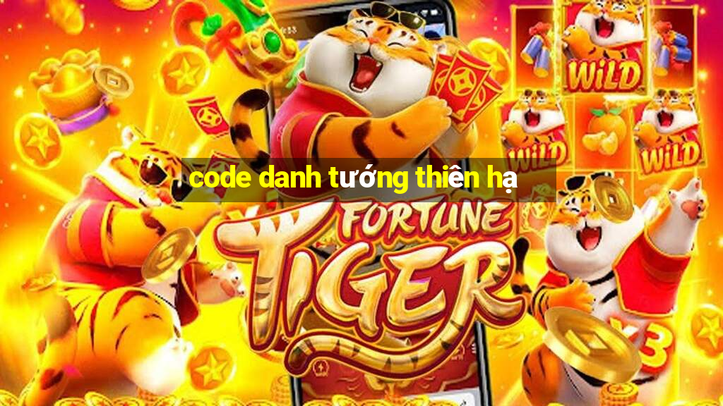 code danh tướng thiên hạ