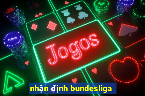 nhận định bundesliga