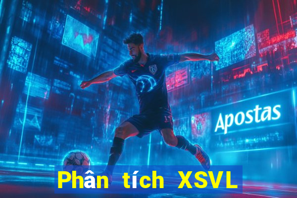 Phân tích XSVL ngày 1