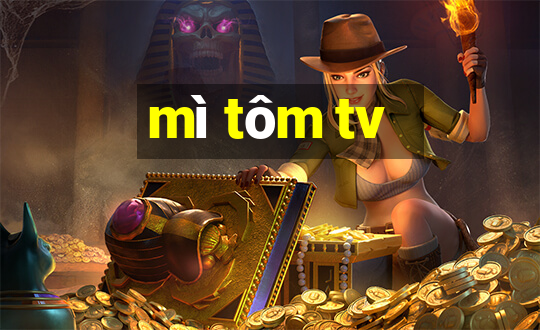 mì tôm tv