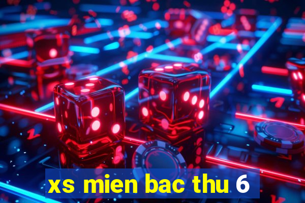 xs mien bac thu 6