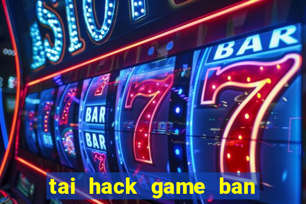 tai hack game ban ca an xu