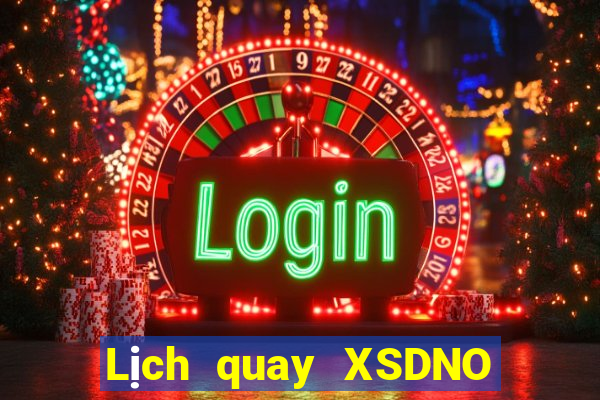 Lịch quay XSDNO ngày 12