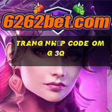 trang nhập code omg 3q