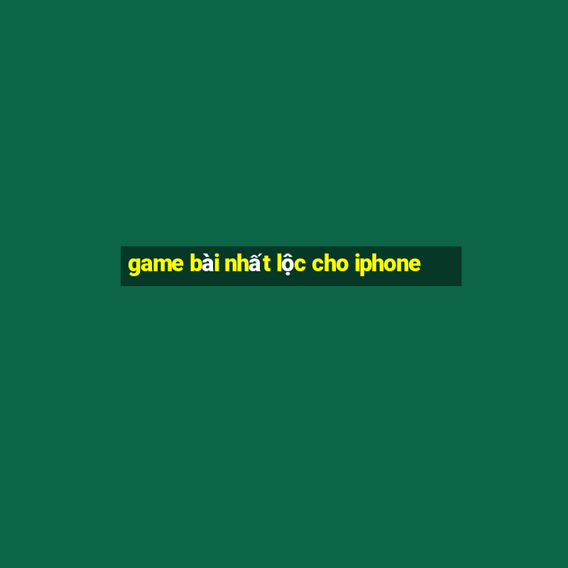 game bài nhất lộc cho iphone