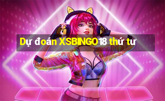 Dự đoán XSBINGO18 thứ tư