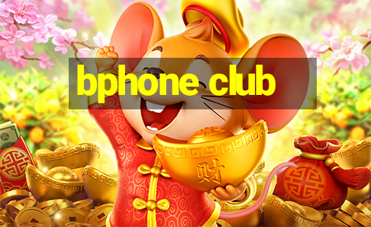 bphone club