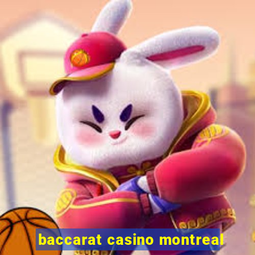 baccarat casino montreal