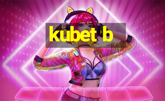 kubet b