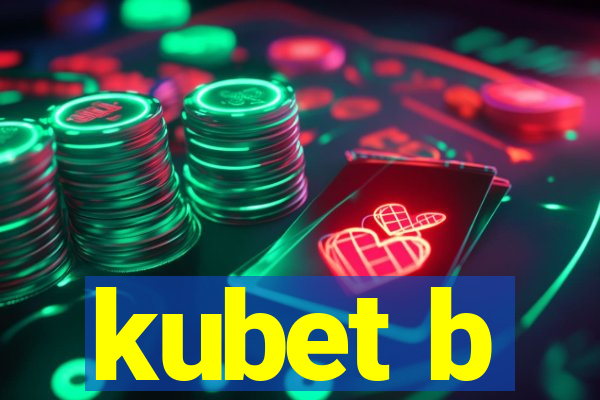 kubet b