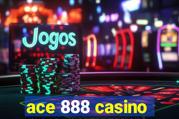 ace 888 casino