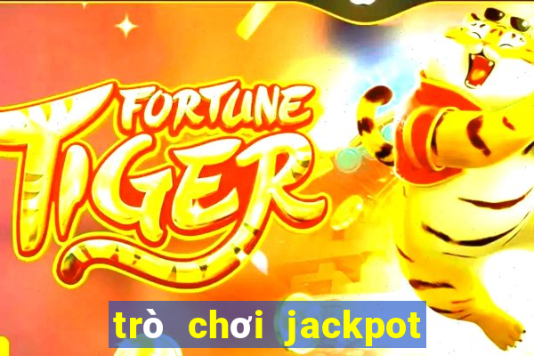 trò chơi jackpot tiền điện tử