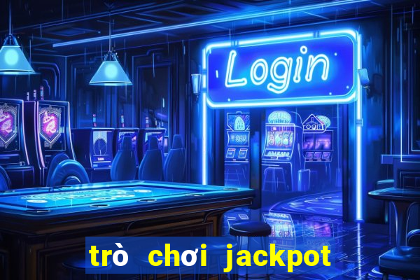 trò chơi jackpot tiền điện tử