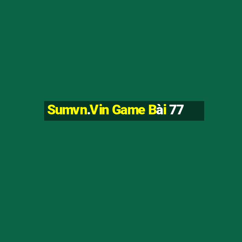 Sumvn.Vin Game Bài 77