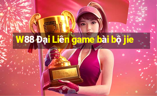 W88 Đại Liên game bài bộ jie