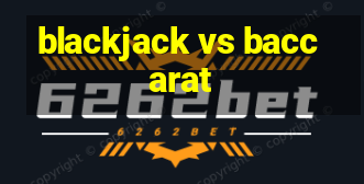 blackjack vs baccarat