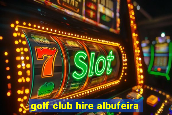 golf club hire albufeira