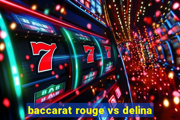 baccarat rouge vs delina