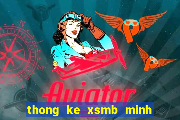 thong ke xsmb minh ngoc thu 2