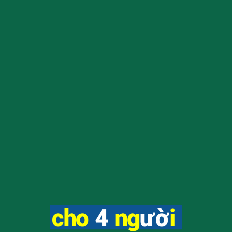 cho 4 người