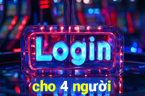 cho 4 người