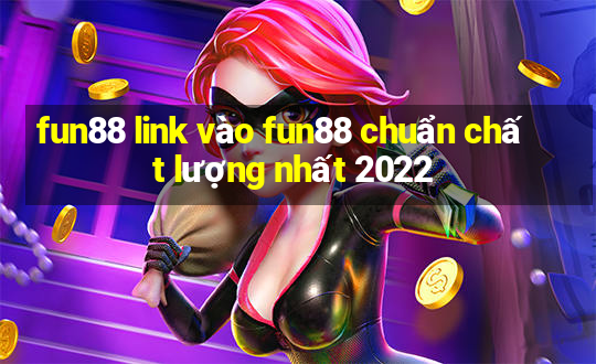 fun88 link vào fun88 chuẩn chất lượng nhất 2022