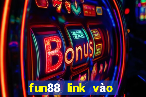 fun88 link vào fun88 chuẩn chất lượng nhất 2022