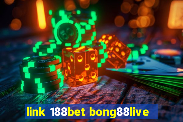 link 188bet bong88live