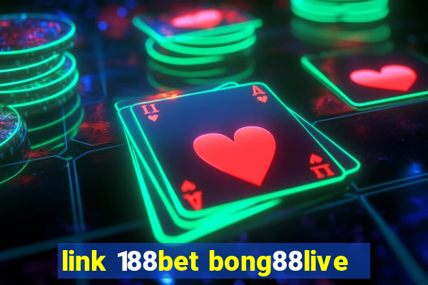 link 188bet bong88live