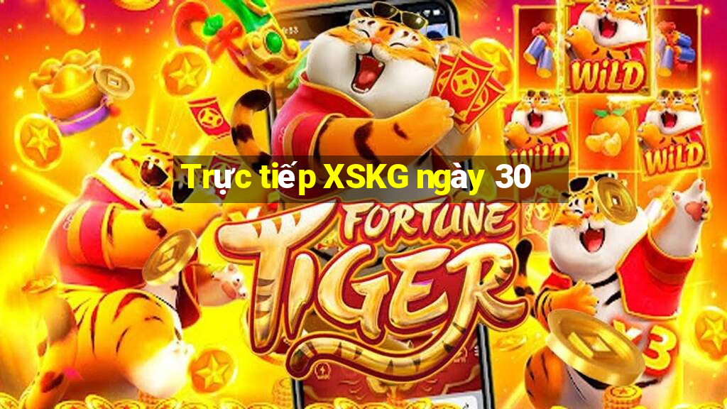 Trực tiếp XSKG ngày 30