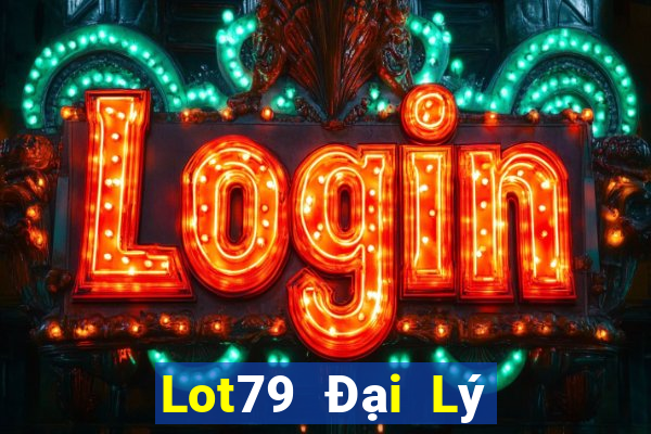 Lot79 Đại Lý Cấp 1 Game Bài