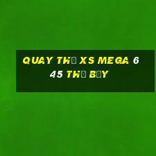 Quay thử XS Mega 6 45 thứ bảy