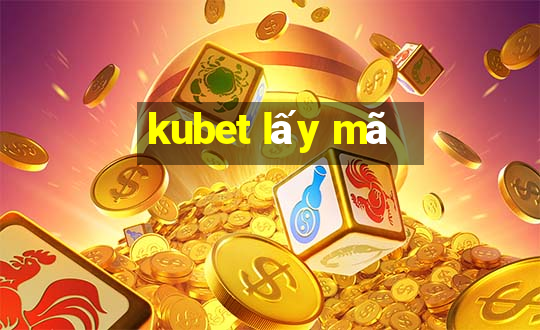 kubet lấy mã