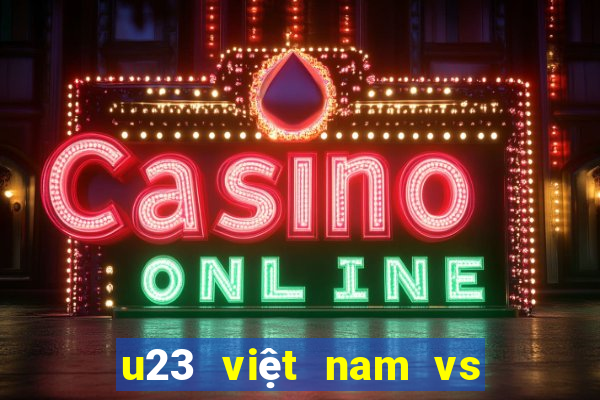 u23 việt nam vs myanmar tỷ số