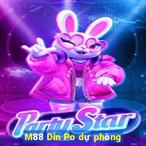 M88 Din Po dự phòng