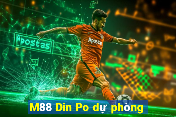 M88 Din Po dự phòng