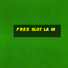 free slot là gì