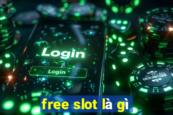 free slot là gì