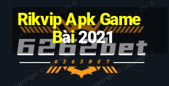 Rikvip Apk Game Bài 2021