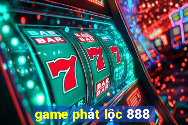 game phát lộc 888