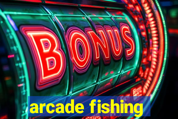 arcade fishing