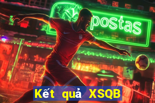 Kết quả XSQB thứ Ba