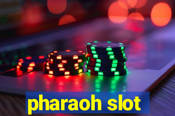 pharaoh slot