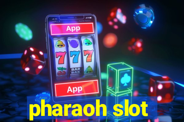 pharaoh slot